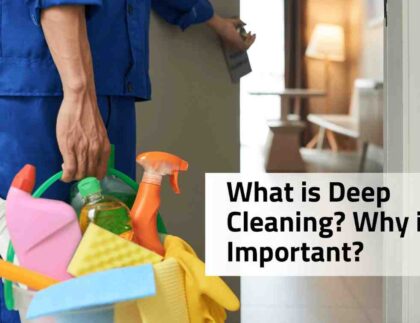 What is Deep Cleaning? Why is it Important?