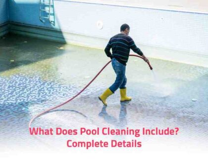 What does Pool Cleaning include? Complete Details